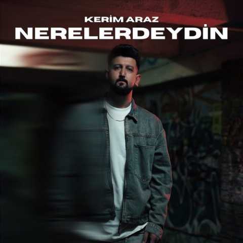 Kerim Araz Nerelerdeydin